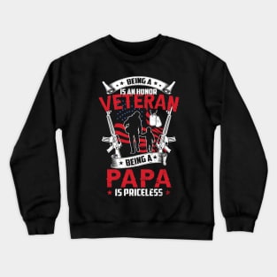 Being A Veteran Is An Honor Being Papa Is Priceless Crewneck Sweatshirt